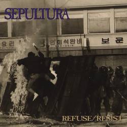 Sepultura : Refuse Resist
